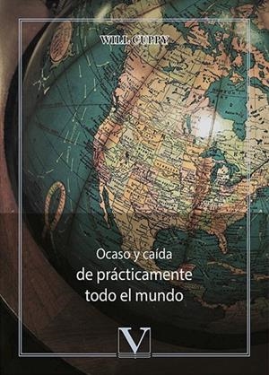 OCASO Y CAIDA DE PRÁCTICAMENTE TODO EL MUNDO | 9788490747414 | CUPPY, WILL