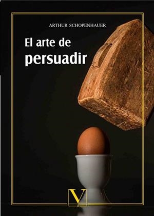 ARTE DE PERSUADIR, EL | 9788490747445 | SCHOPENHAUER, ARTHUR