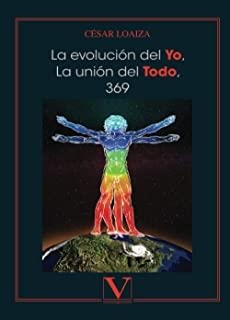 EVOLUCIÓN DEL YO, LA UNIÓN DEL TODO, 369, LA | 9788490749685 | LOAIZA, CÉSAR