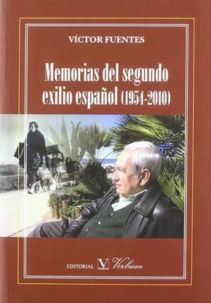 MEMORIAS DEL SEGUNDO EXILIO ESPAÑOL. 1954-2010 | 9788479624989 | FUENTES HERNÁNDEZ, VÍCTOR