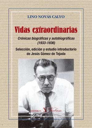 VIDAS EXTRAORDINARIAS. CRONICAS BIOGRAFICAS Y AUTOBIOGRAFICAS | 9788479629182 | GÓMEZ DE TEJADA, JESÚS