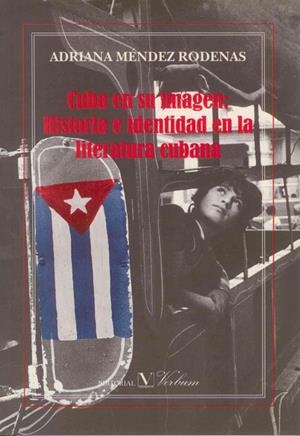 CUBA EN SU IMAGEN : HISTORIA E IDENTIDAD EN LA LITERATURA CUBANA | 9788479622121 | MÉNDEZ RODENAS, ADRIANA