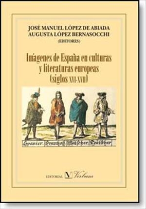 IMÁGENES DE ESPAÑA EN CULTURAS Y LITERATURAS EUROPEAS (SIGLOS XVI-XVIII) | 9788479622954 | VARIOS AUTORES