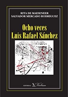 OCHO VECES LUIS RAFAEL SÁNCHEZ | 9788479624149 | MAESENEER, RITA DE / MERCADO RODRÍGUEZ, SALVA