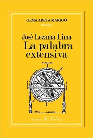 JOSÉ LEZAMA LIMA. LA PALABRA EXTENSIVA | 9788479627027 | ARETA MARIGÓ, GEMA