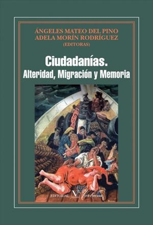 CIUDADANÍAS. ALTERIDAD, MIGRACIÓN Y MEMORIA | 9788479627102 | MATEO, ÁNGELES / MORÍN, ADELA
