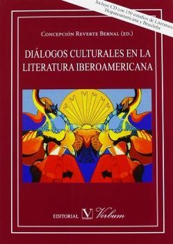 DIÁLOGOS CULTURALES EN LA LITERATURA IBEROAMERICANA | 9788479629649 | REVERTE BERNAL, CONCEPCIÓN