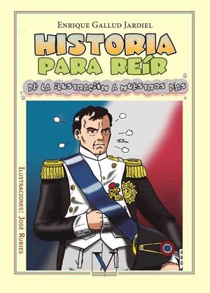 HISTORIA PARA REÍR. DE LA ILUSTRACIÓN A NUESTROS DÍAS | 9788490743348 | GALLUD JARDIEL, ENRIQUE