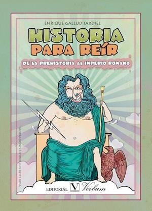 HISTORIA PARA REÍR. DE LA PREHISTORIA AL IMPERIO ROMANO | 9788490743324 | GALLUD JARDIEL, ENRIQUE