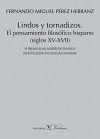 LINDOS Y TORNADIZOS. EL PENSAMIENTO FILOSÓFICO HISPANO (SIGLOS XV-XVII) | 9788490742884 | PÉREZ HERRANZ, FERNANDO MIGUEL