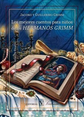 MEJORES CUENTOS DE GRIMM, LOS | 9788490741290 | GRIMM, JACOBO / GRIMM, GUILLERMO