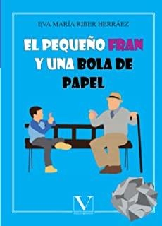 PEQUEÑO FRAN Y LA BOLA DE PAPEL, EL | 9788490746295 | RIBER HERRÁEZ, EVA MARÍA