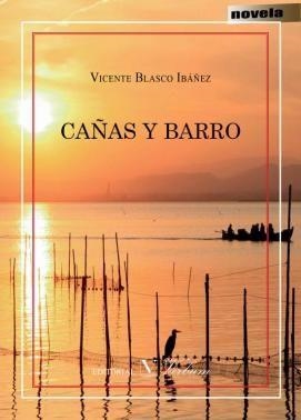 CAÑAS Y BARRO | 9788490741047 | BLASCO IBÁNEZ, VICENTE