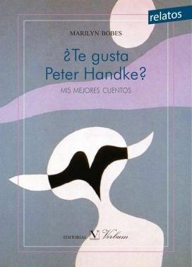 ¿TE GUSTA PETER HANDKE? MIS MEJORES CUENTOS | 9788490743829 | BOBES, MARYLIN