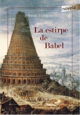 ESTIRPE DE BABEL, LA | 9788490744260 | ESTEBAN, ÁNGEL