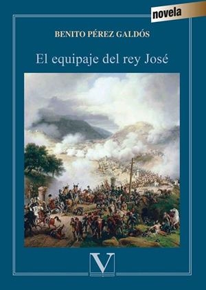 EQUIPAJE DEL REY JOSÉ, EL | 9788490744864 | PÉREZ GALDÓS, BENITO