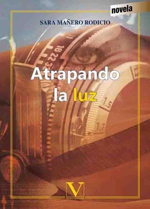 ATRAPANDO LA LUZ | 9788490746332 | MAÑERO, SARA