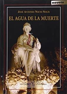 AGUA DE LA MUERTE, EL | 9788490740262 | NIETO SOLÍS, JOSÉ ANTONIO