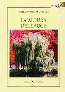 ALTURA DEL SAUCE, LA | 9788490740286 | ABASCAL GONZÁLEZ, ESPERANZA