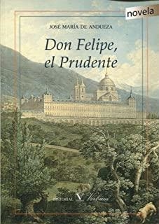DON FELIPE EL PRUDENTE | 9788490744048 | DE ANDUEZA, JOSÉ MARÍA
