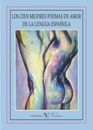 CIEN MEJORES POEMAS DE AMOR DE LA LENGUA ESPAÑOLA, LOS | 9788479628543 | VARIOS AUTORES