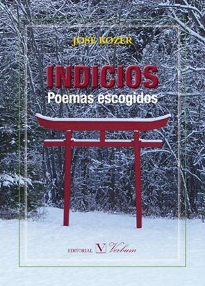 INDICIOS. POEMAS ESCOGIDOS | 9788490741108 | KOZER, JOSÉ