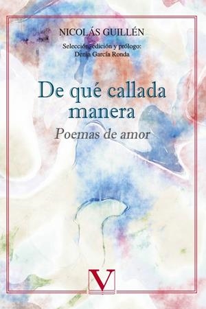 DE QUÉ CALLADA MANERA. POEMAS DE AMOR | 9788490745359 | GUILLÉN, NICOLÁS