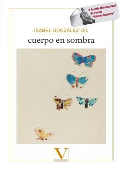 CUERPO EN SOMBRA. PREMIO INTERNACIONAL DE POESÍA GASTÓN BAQUERO 2017 | 9788490746110 | GONZÁLEZ GIL, ISABEL