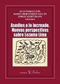 ASEDIOS A LA INCREADO. NUEVAS PERSPECTIVAS SOBRE LEZAMA LIMA | 9788490741016 | MARTURANO, J. / LUPI, J. P.