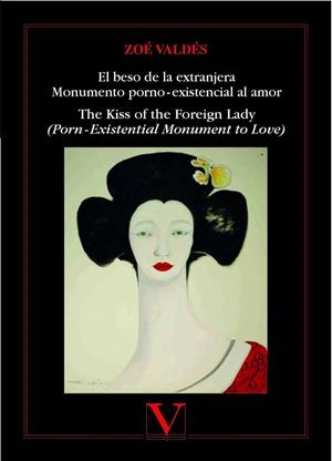 BESO DE LA EXTRANJERA, EL. MONUMENTO PORNO - EXISTENCIAL AL AMOR | 9788490745069 | VALDÉS, ZOE