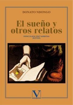 SUEÑO Y OTROS RELATOS, EL | 9788490745168 | NDONGO, DONATO