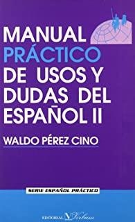 MANUAL PRÁCTICO DE USOS Y DUDAS DEL ESPAÑOL II | 9788479622190 | PÉREZ CINO, WALDO