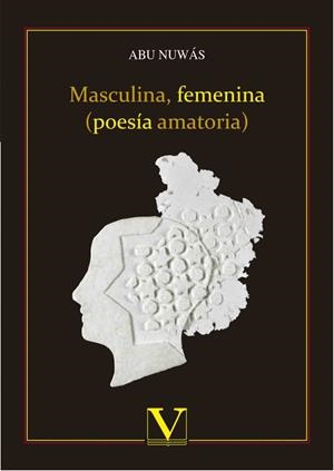 MASCULINA, FEMENINA (POESÍA AMATORIA) | 9788490747490 | NUWÁS, ABU
