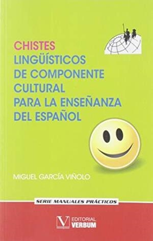 CHISTES LINGÜÍSTICOS DE COMPONENTE CULTURAL PARA LA ENSEÑANZA DEL ESPAÑOL | 9788490749555 | GARCÍA VIÑOLO, MIGUEL