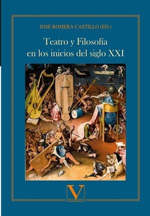 TEATRO Y FILOSOFÍA EN LOS INICIOS DEL SIGLO XXI | 9788413370354 | ROMERA CASTILLO, JOSÉ