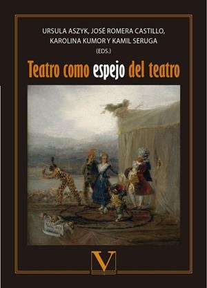 TEATRO COMO ESPEJO DEL TEATRO | 9788490745724 | ASZYK, URSZULA / ROMERA CASTILLO, JOSÉ