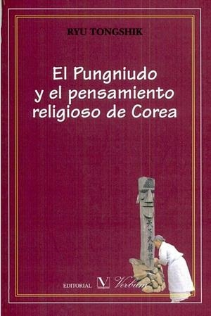 PUNGNIUDO Y EL PENSAMIENTO RELIGIOSO DE COREA, EL | 9788479623487 | RYU, TONGSHIK