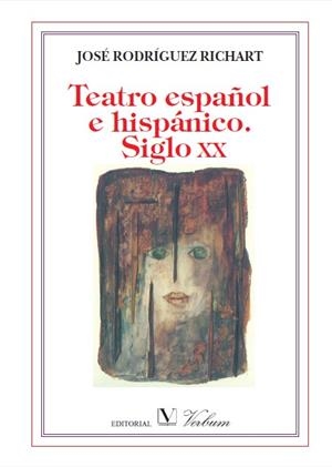 TEATRO ESPAÑOL E HISPÁNICO. SIGLO XX | 9788479627881 | RODRÍGUEZ RICHART, JOSÉ
