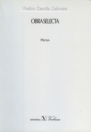 OBRA SELECTA PEDRO GARCÍA CABRERA (POESIA 1) | 9788479623296 | GARCÍA CABRERA, PEDRO