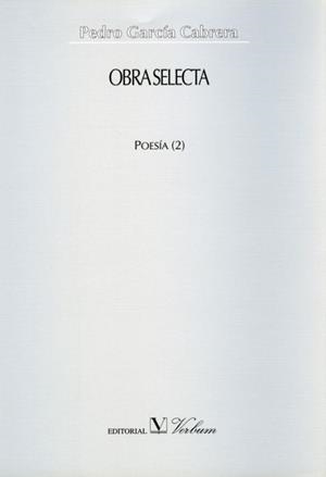 OBRA SELECTA PEDRO GARCÍA CABRERA (POESIA 2) | 9788479623302 | GARCÍA CABRERA, PEDRO