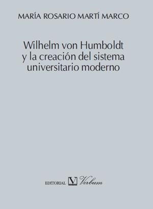 WILHELM VON HUMBOLDT Y LA CREACIÓN DEL SISTEMA UNIVERSITARIO MODERNO | 9788479628048 | MARTÍ MARCO, MARÍA ROSARIO