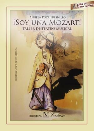 ¡SOY UNA MOZART! TALLER DE TEATRO MUSICAL | 9788490741795 | POZA FRESNILLO, ÁNGELA