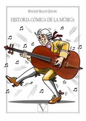 HISTORIA COMICA DE LA MUSICA | 9788490747933 | GALLUD JARDIEL, ENRIQUE