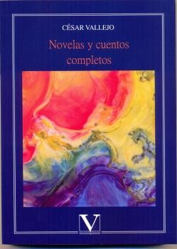 NOVELAS Y CUENTOS COMPLETOS | 9788490747230 | VALLEJO, CÉSAR