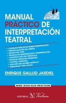 MANUAL PRÁCTICO DE INTERPRETACIÓN TEATRAL | 9788490740668 | GALLUD JARDIEL, ENRIQUE
