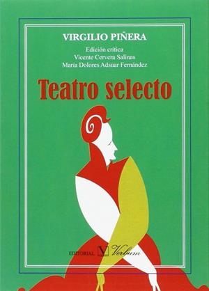 TEATRO SELECTO (VIRGILIO PIÑERA) | 9788490741887 | PIÑERA, VIRGILIO / CERVERA SALINAS, VICENTE