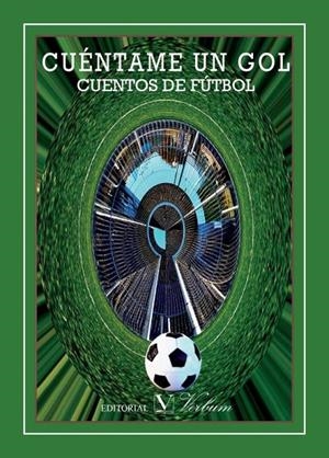 CUÉNTAME UN GOL. CUENTOS DE FÚTBOL | 9788490740309