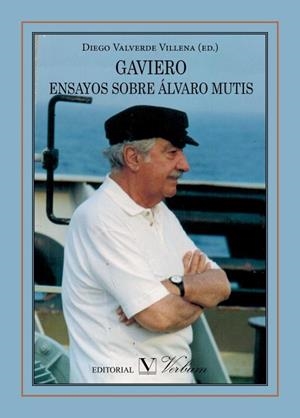 GAVIERO. ENSAYOS SOBRE ÁLVARO MUTIS | 9788490740910 | VALVERDE VILLENA, DIEGO