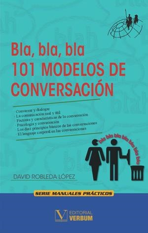 BLA, BLA, BLA 101 MODELOS DE CONVERSACION | 9788490747919 | ROBLEDA LÓPEZ, DAVID