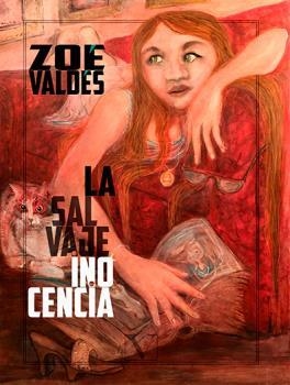 SALVAJE INOCENCIA, LA | 9788490746578 | VALDÉS, ZOÉ